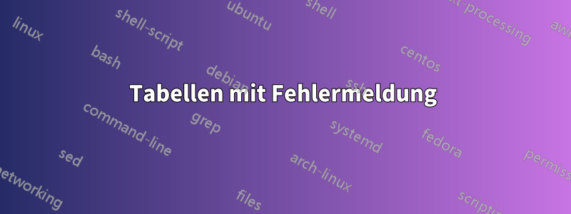 Tabellen mit Fehlermeldung