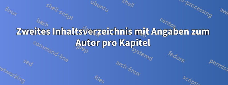 Zweites Inhaltsverzeichnis mit Angaben zum Autor pro Kapitel