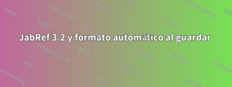 JabRef 3.2 y formato automático al guardar