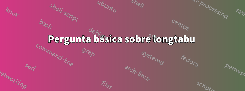 Pergunta básica sobre longtabu