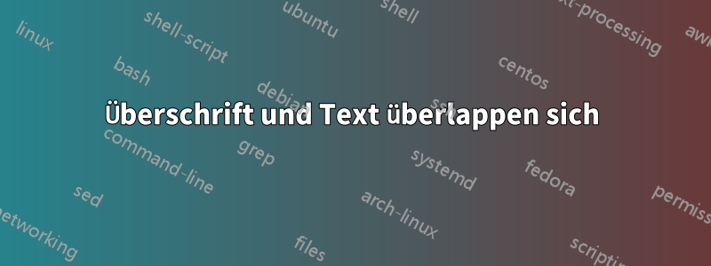 Überschrift und Text überlappen sich