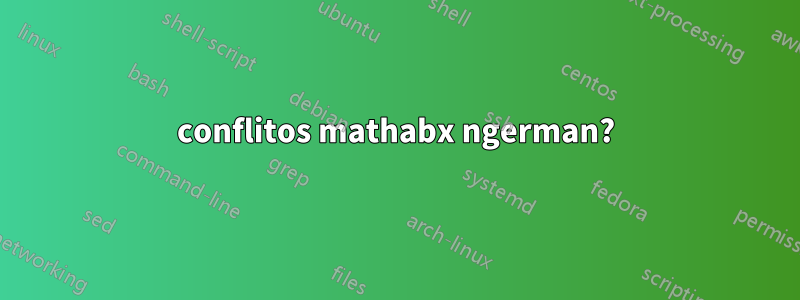 conflitos mathabx ngerman?