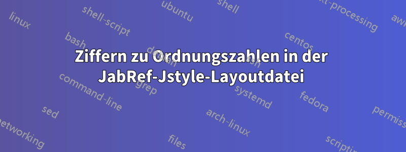 Ziffern zu Ordnungszahlen in der JabRef-Jstyle-Layoutdatei