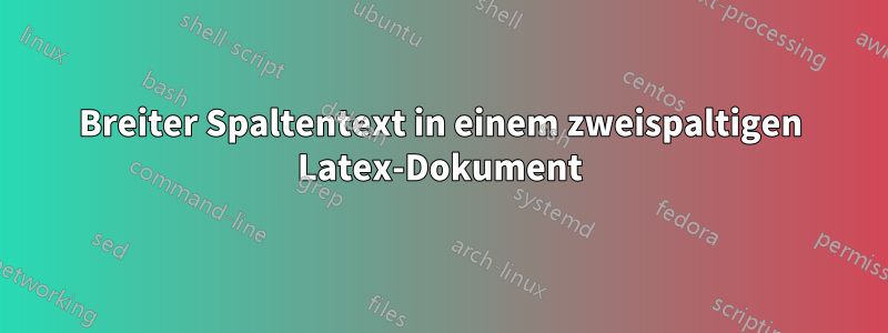 Breiter Spaltentext in einem zweispaltigen Latex-Dokument