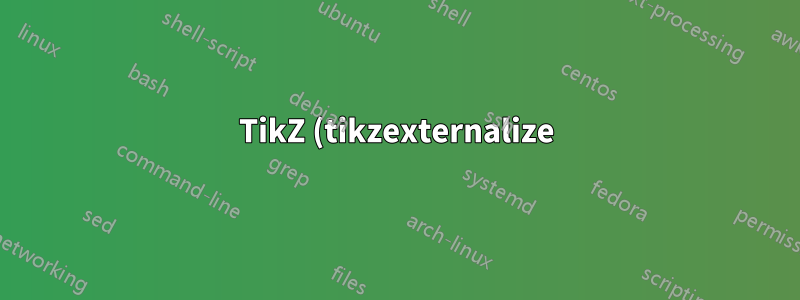 TikZ (tikzexternalize) + サブキャプションボックス エラー