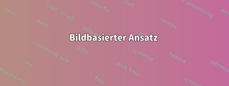 Bildbasierter Ansatz