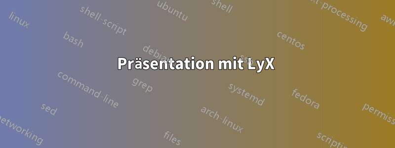 Präsentation mit LyX