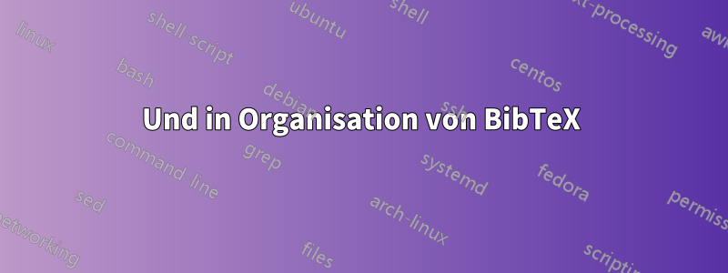 Und in Organisation von BibTeX