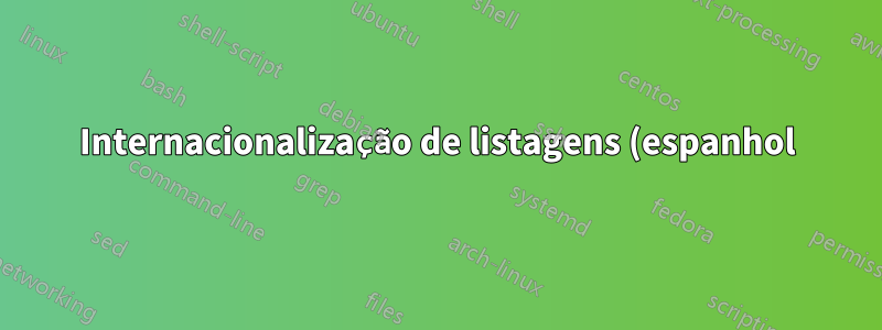 Internacionalização de listagens (espanhol): Lista de listagens e legendas não traduzidas