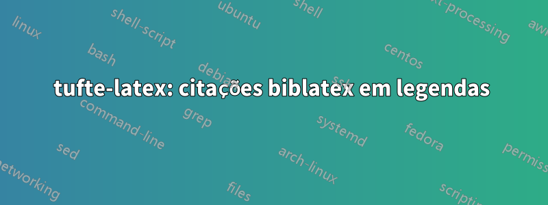 tufte-latex: citações biblatex em legendas