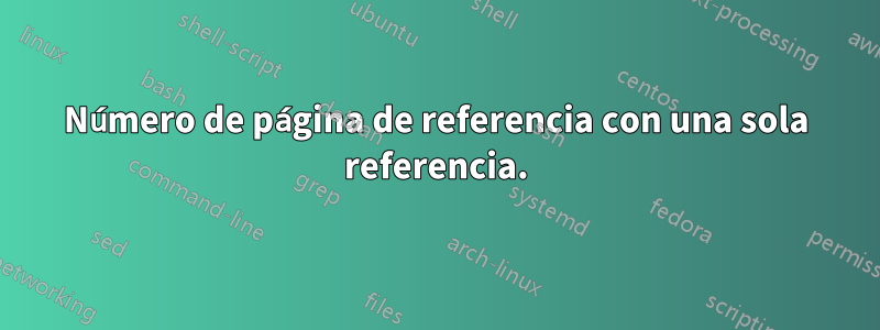 Número de página de referencia con una sola referencia.