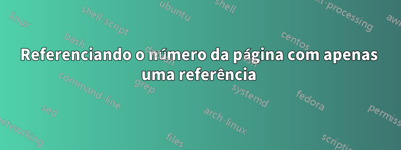 Referenciando o número da página com apenas uma referência