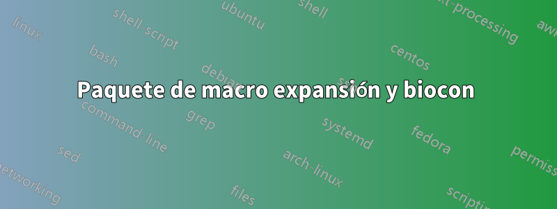 Paquete de macro expansión y biocon