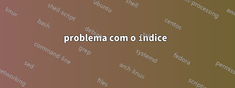 problema com o índice 