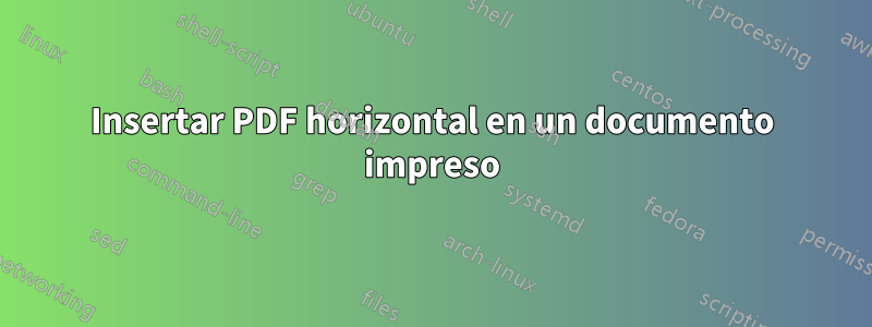 Insertar PDF horizontal en un documento impreso