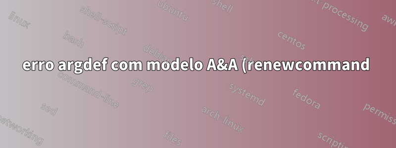 erro argdef com modelo A&A (renewcommand)