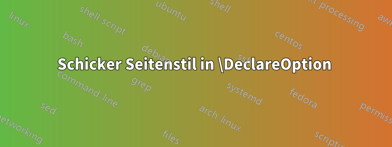 Schicker Seitenstil in \DeclareOption