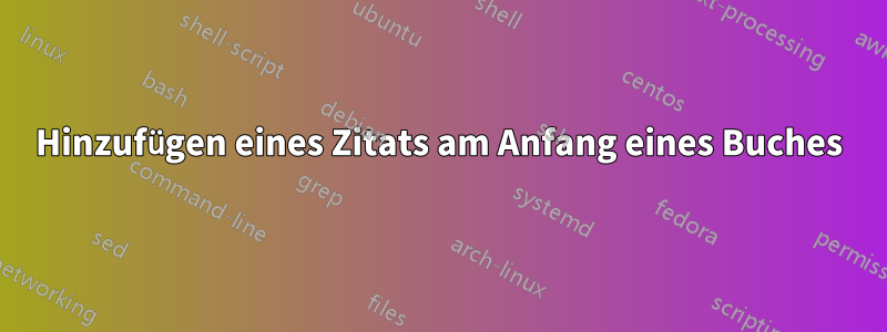 Hinzufügen eines Zitats am Anfang eines Buches