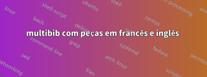 multibib com peças em francês e inglês