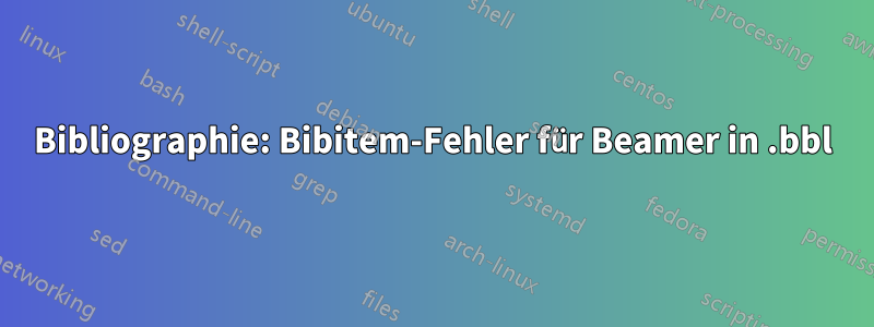 Bibliographie: Bibitem-Fehler für Beamer in .bbl