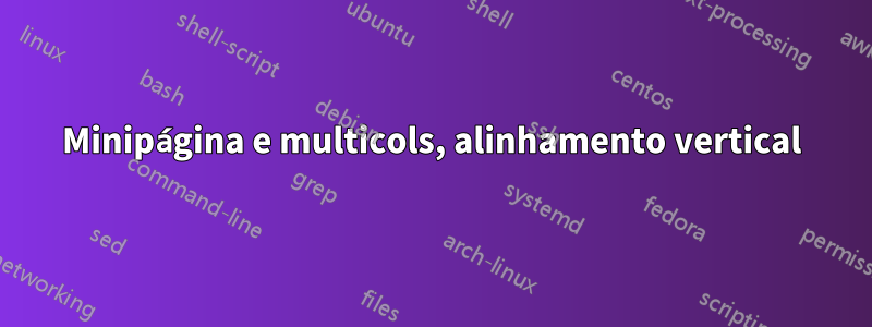 Minipágina e multicols, alinhamento vertical