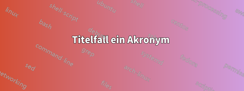 Titelfall ein Akronym