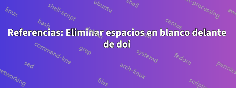 Referencias: Eliminar espacios en blanco delante de doi