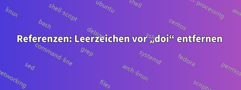 Referenzen: Leerzeichen vor „doi“ entfernen