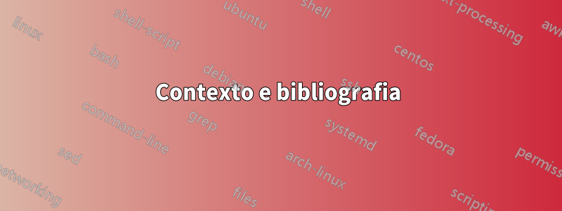 Contexto e bibliografia