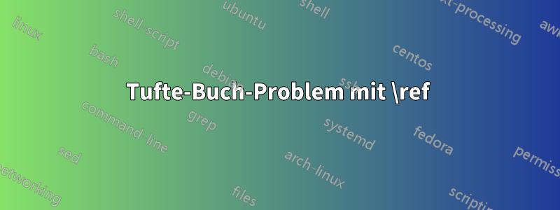 Tufte-Buch-Problem mit \ref