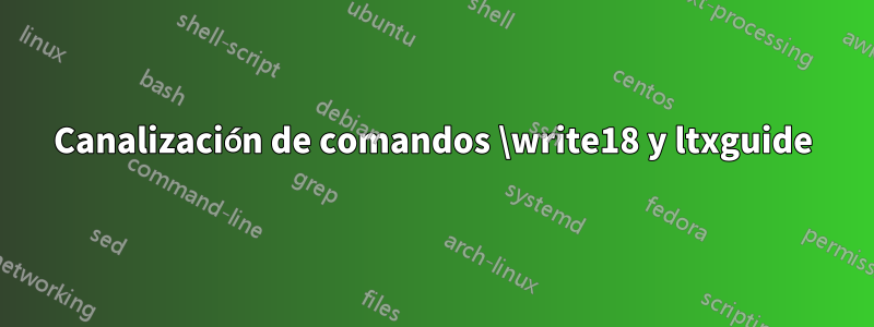 Canalización de comandos \write18 y ltxguide