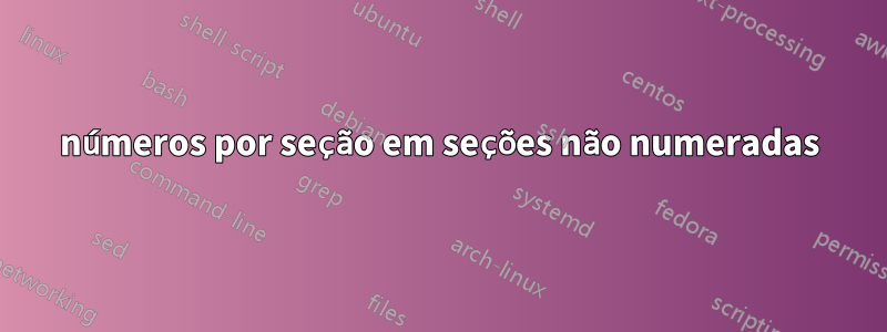 números por seção em seções não numeradas