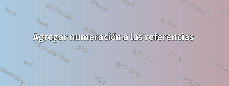 Agregar numeración a las referencias