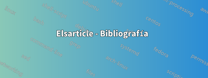 Elsarticle - Bibliografía 