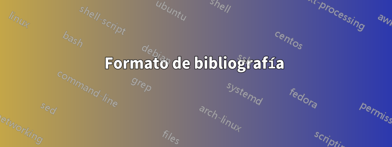 Formato de bibliografía