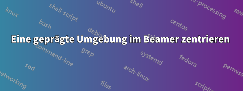 Eine geprägte Umgebung im Beamer zentrieren