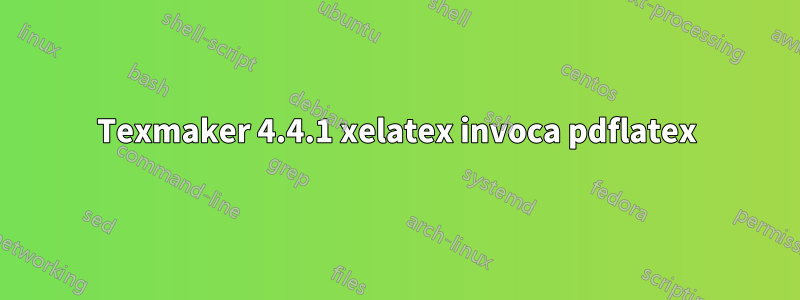 Texmaker 4.4.1 xelatex invoca pdflatex