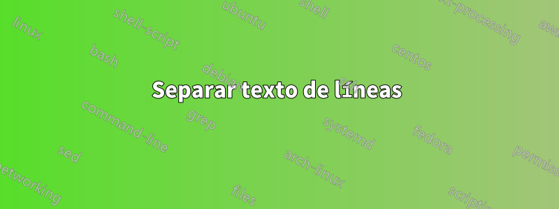 Separar texto de líneas