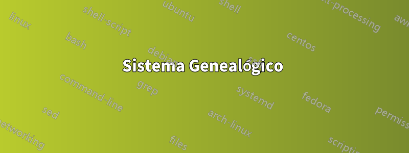 Sistema Genealógico