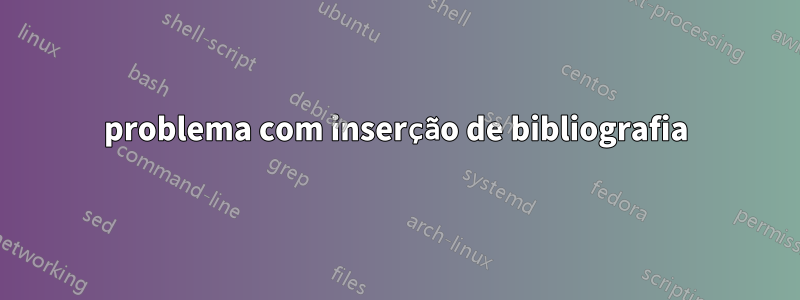 problema com inserção de bibliografia