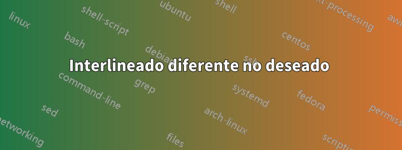 Interlineado diferente no deseado