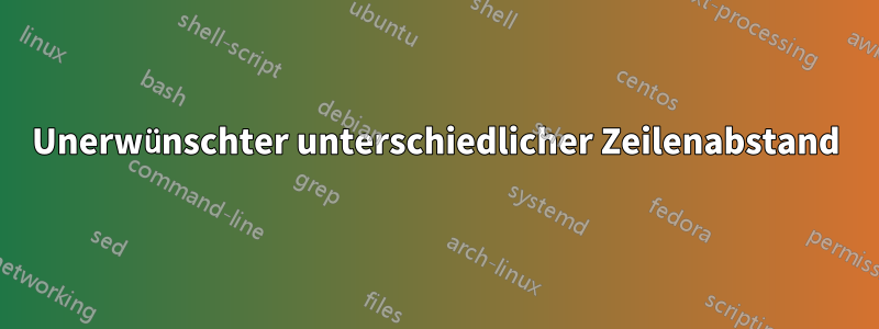 Unerwünschter unterschiedlicher Zeilenabstand