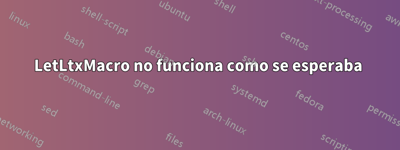 LetLtxMacro no funciona como se esperaba