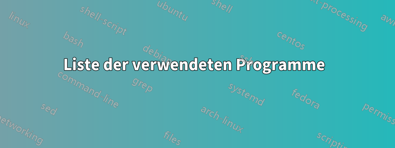 Liste der verwendeten Programme 