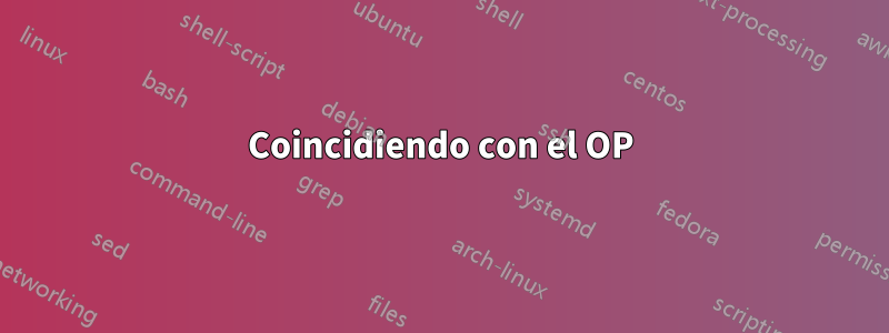 Coincidiendo con el OP