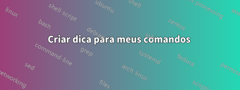 Criar dica para meus comandos
