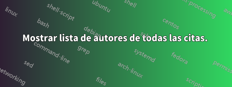 Mostrar lista de autores de todas las citas.