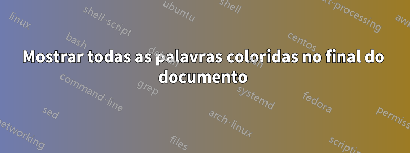 Mostrar todas as palavras coloridas no final do documento