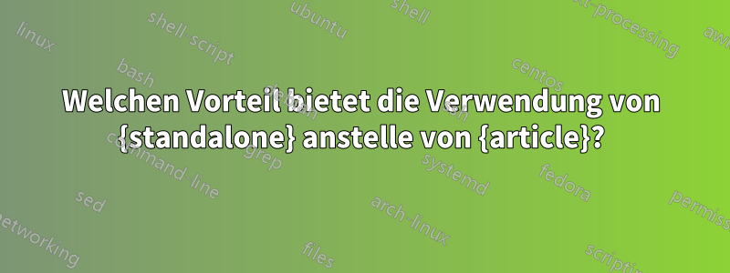 Welchen Vorteil bietet die Verwendung von {standalone} anstelle von {article}?