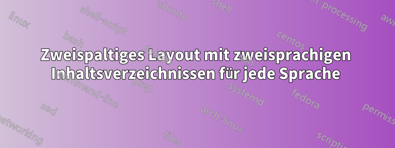 Zweispaltiges Layout mit zweisprachigen Inhaltsverzeichnissen für jede Sprache